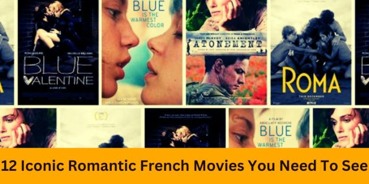 Gentle and Elegant French Romance Films That Will Steal Your Heart