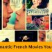 Gentle and Elegant French Romance Films That Will Steal Your Heart