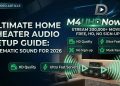 Ultimate Home Theater Audio Setup Guide Cinematic Sound for 2026